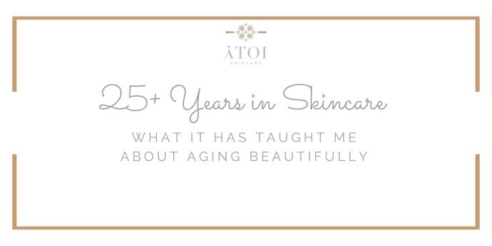 What 25+ Years in Skincare Has Taught Me About Aging Beautifully