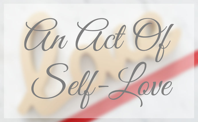 An Act of Self-Love