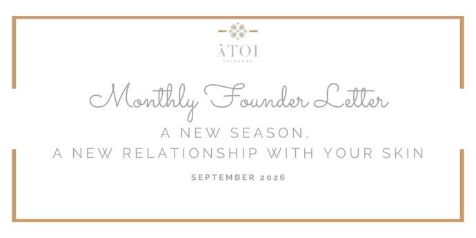 September Founder Blog - A New Season, A New Relationship With Your Skin
