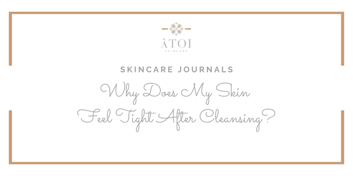 Why Does My Skin Feel Tight After Cleansing?
