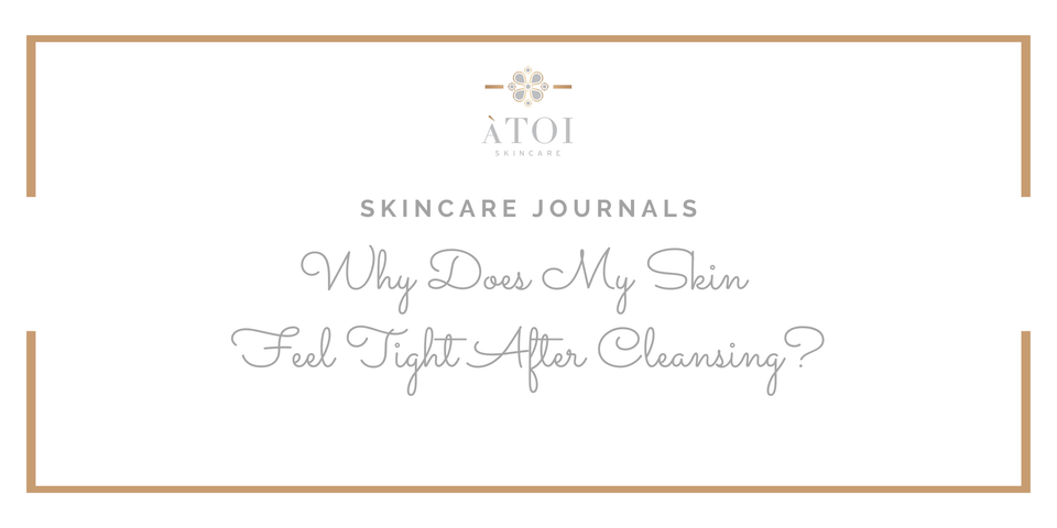 Why Does My Skin Feel Tight After Cleansing?